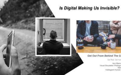 Is Digital Making Us Invisible? – Ditch The Glass